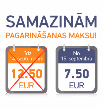 Samazinām pagarināšanas maksu