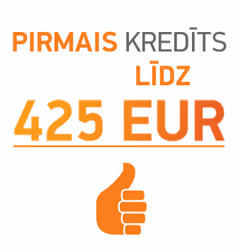 Pirmais kredīts līdz 425 EUR