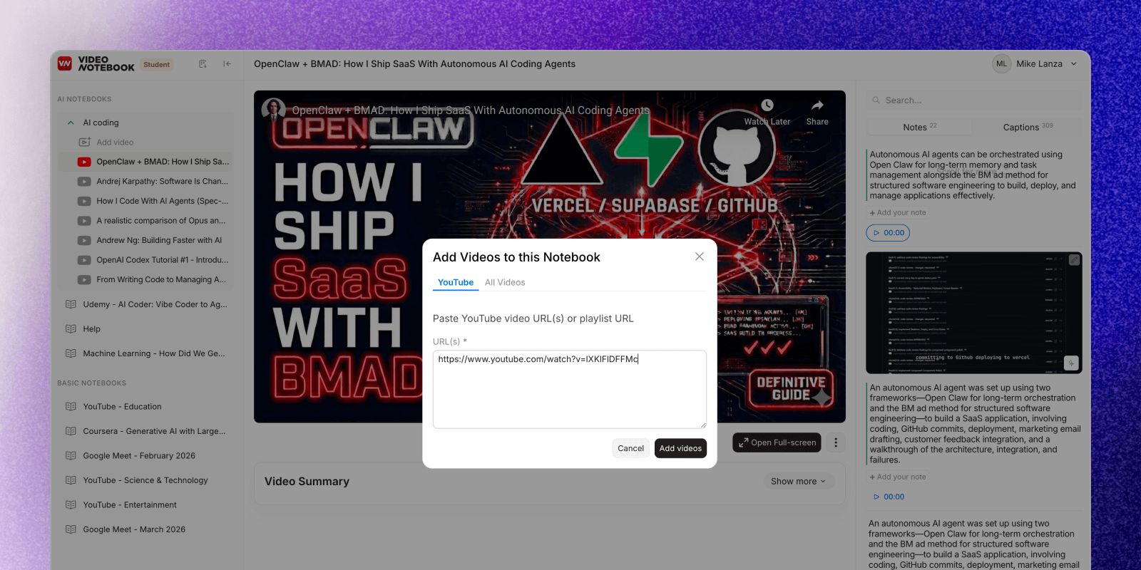 Video Notebook interface showing a modal to add YouTube video URLs to a notebook titled 'OpenClaw + BMAD: How I Ship SaaS With Autonomous AI Coding Agents'.