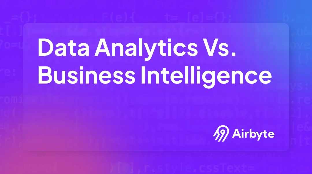 What Is Data Analytics vs Business Intelligence