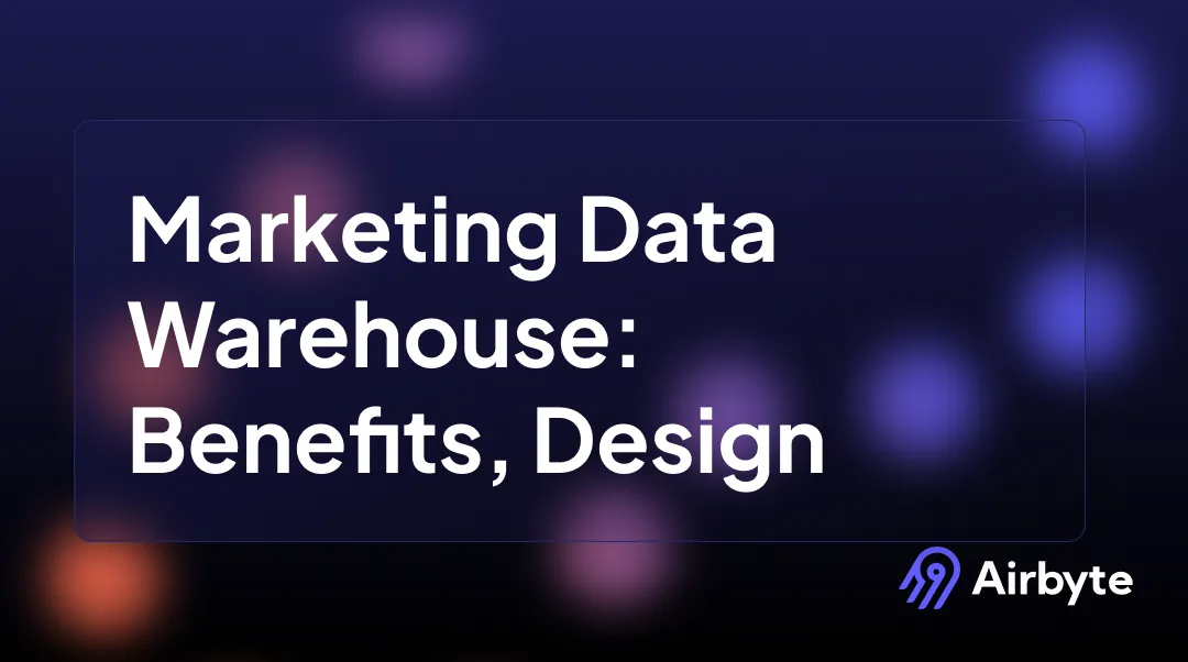 What is Marketing Data Warehouse: Benefits & Design