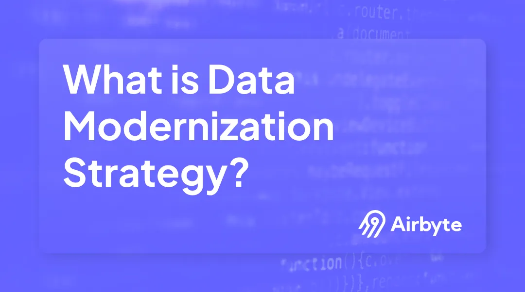 What Is Data Modernization Strategy: Benefits & Examples