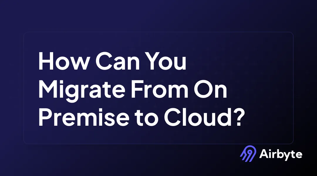 How Can You Migrate from On-Premise to the Cloud?