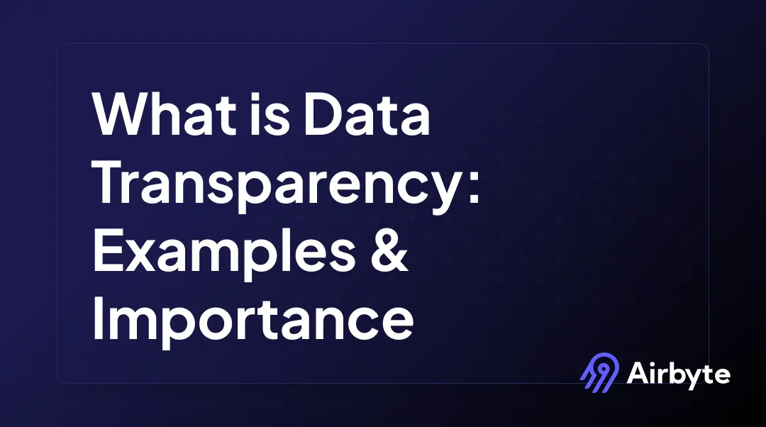 What Is Data Transparency: Examples & Importance