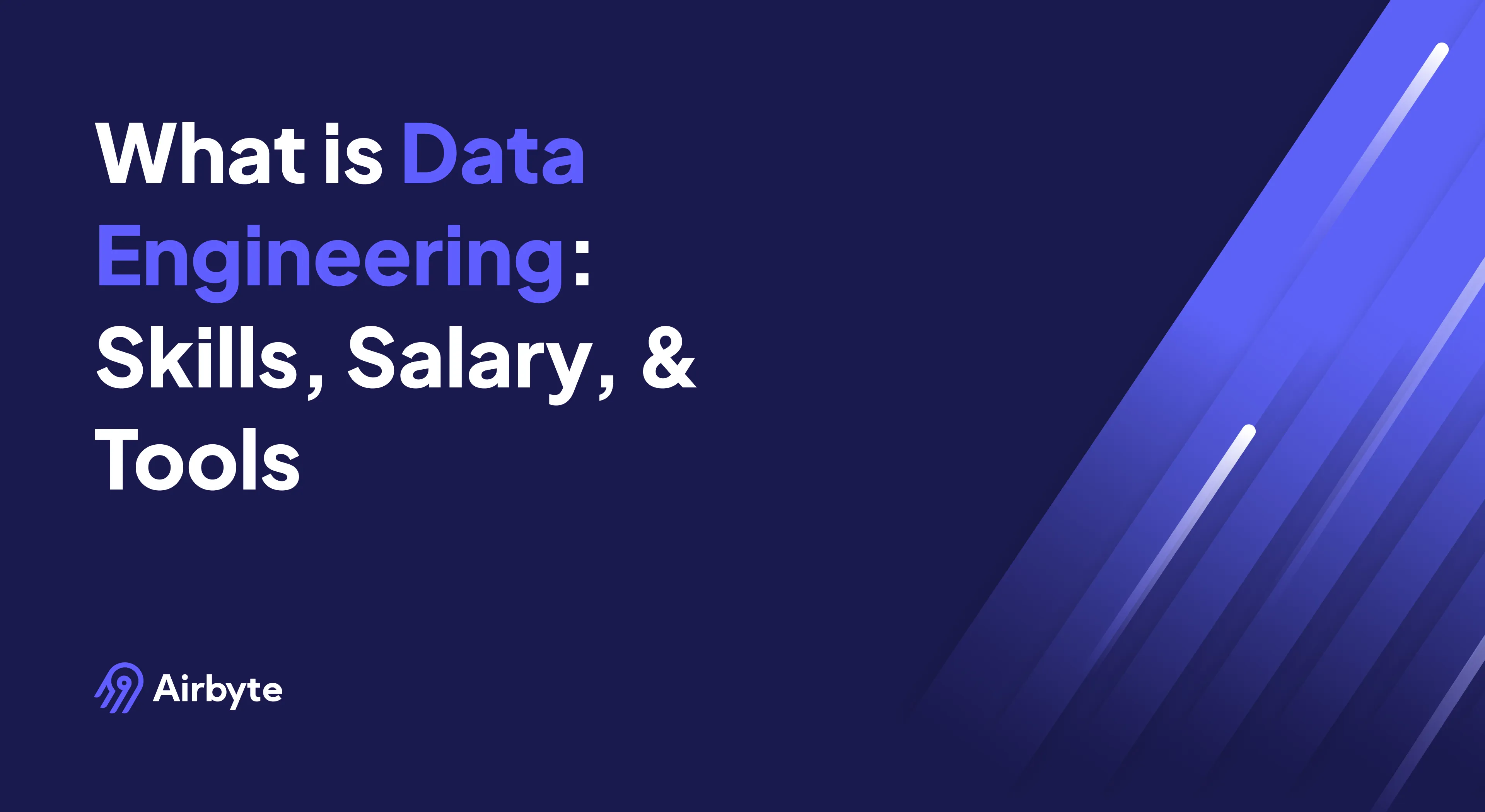 What Is Data Engineering: Skills, Salary, & Tools