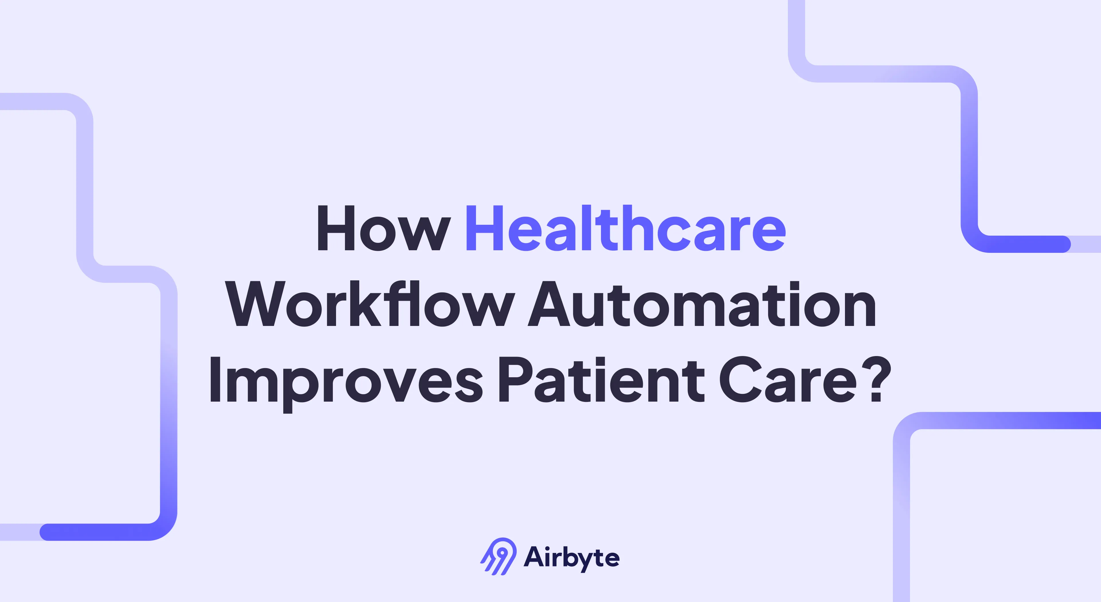 How Healthcare Workflow Automation Improves Patient Care?