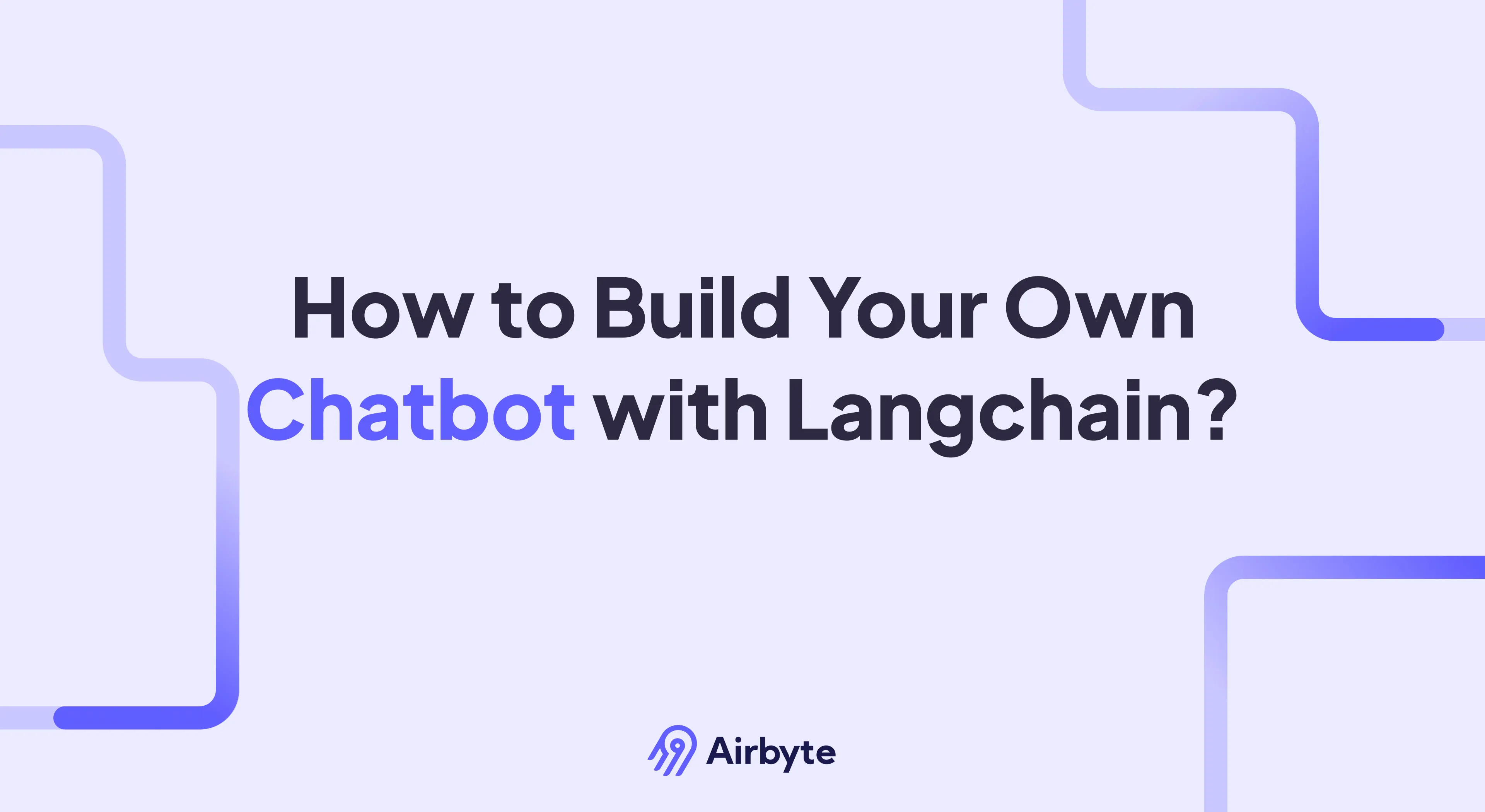 How to Build Your Own Chatbot with LangChain