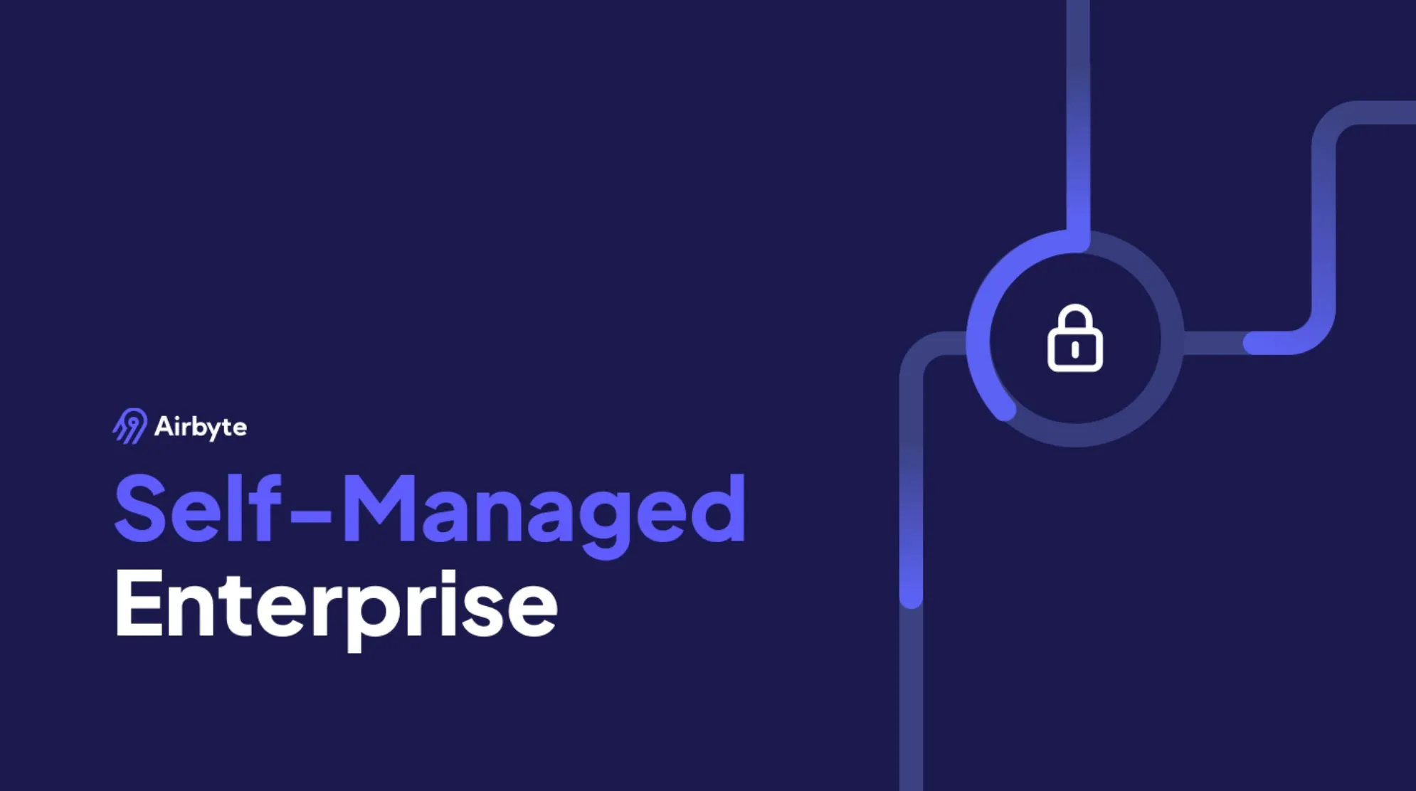 Announcing Airbyte Self-Managed Enterprise: The Engine for Self-Serve Data Platforms
