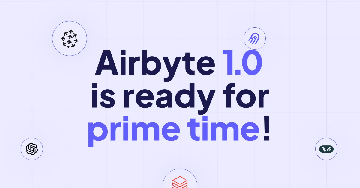 How Airbyte 1.0 is Ready for Prime Time