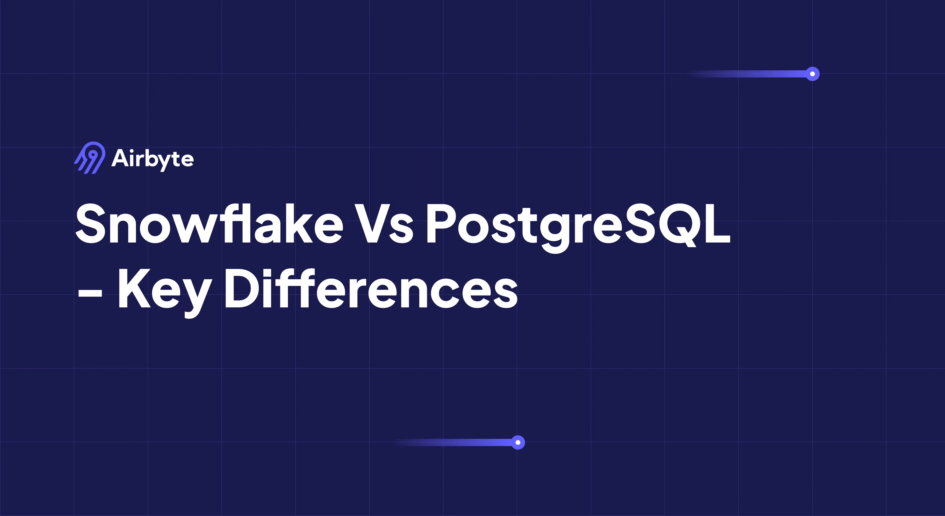 Snowflake Vs PostgreSQL - Key Differences