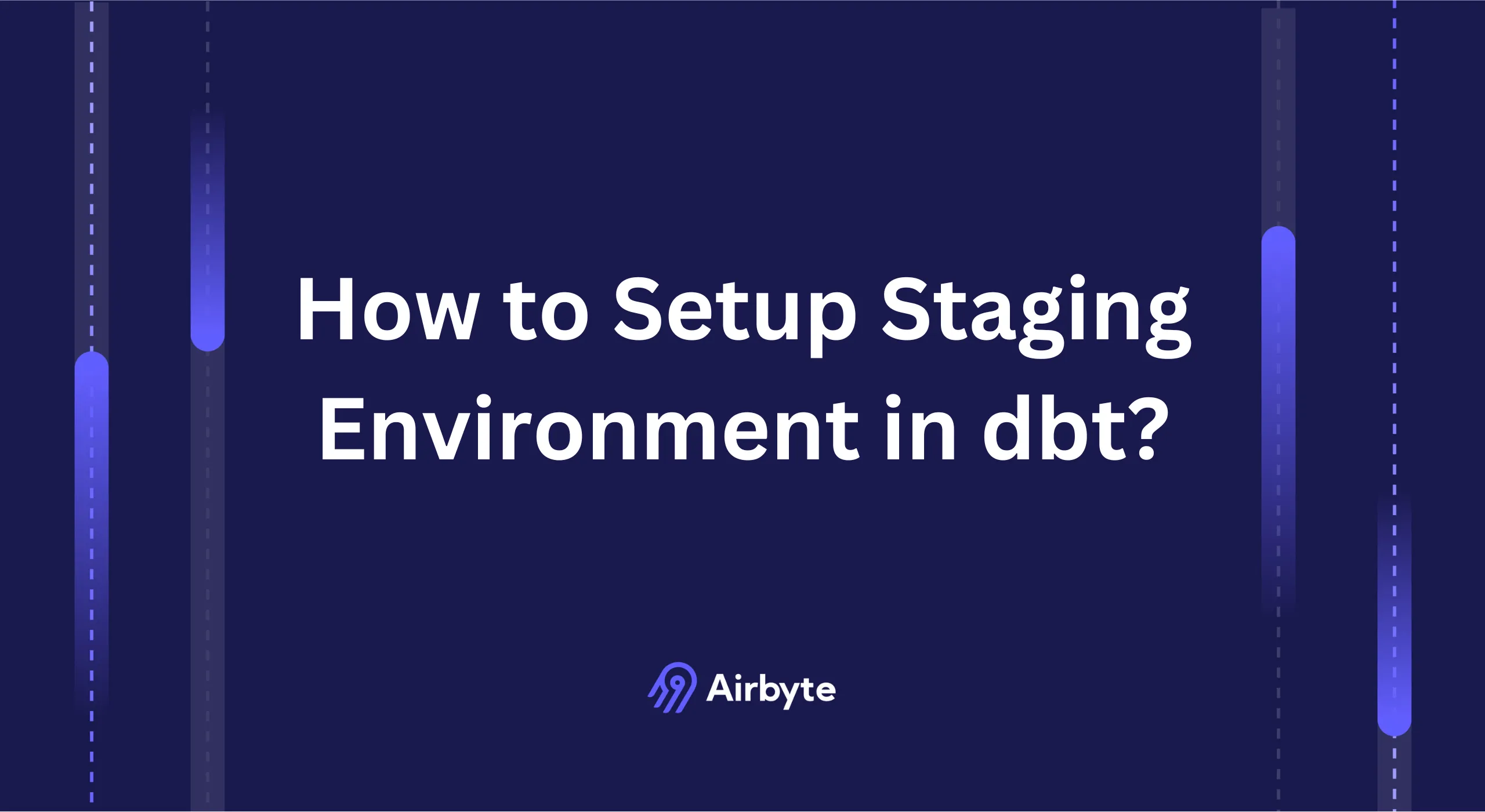 How to Setup dbt Staging Environment?