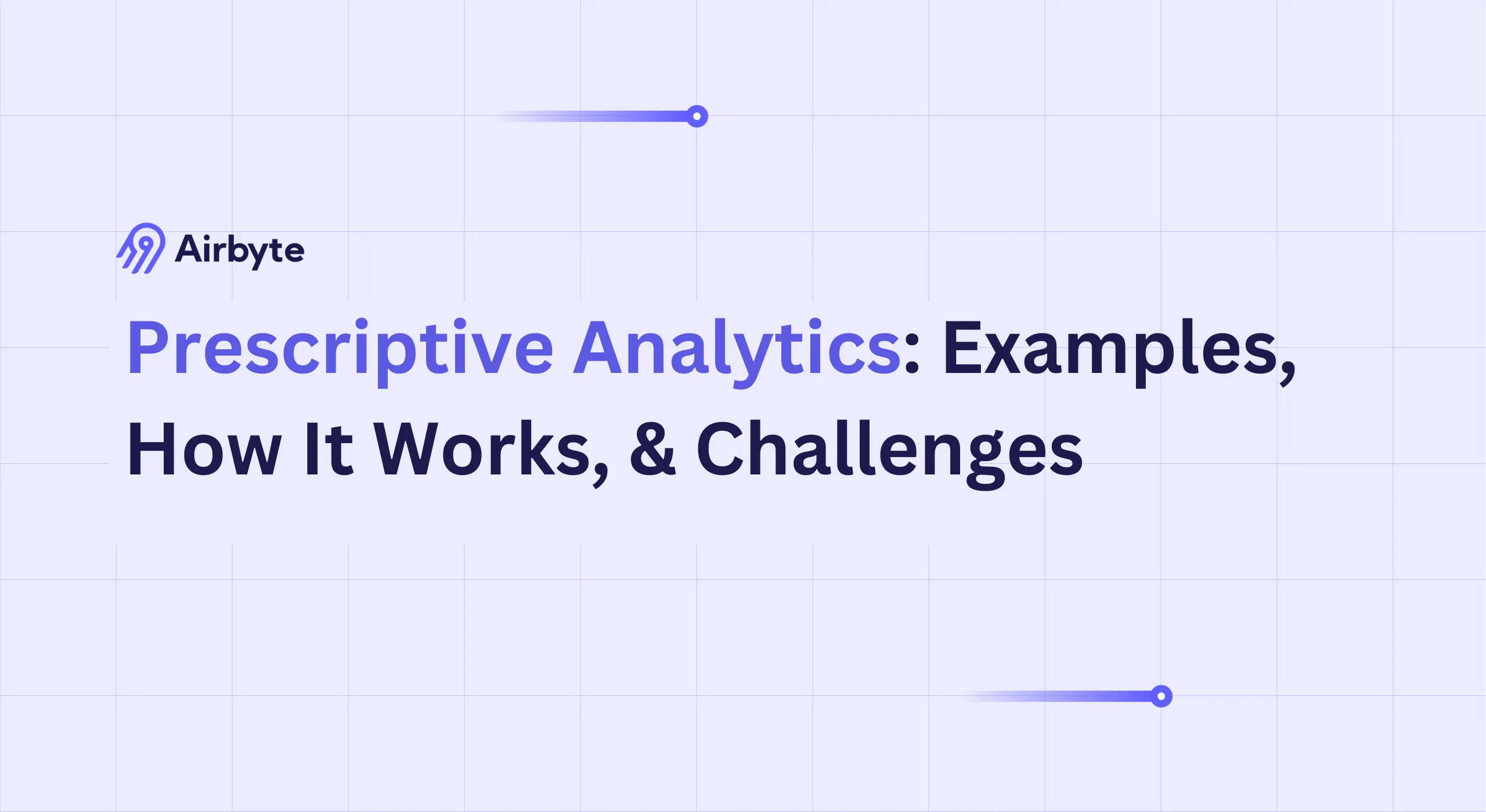 Prescriptive Analytics: Examples, How It Works, & Challenges