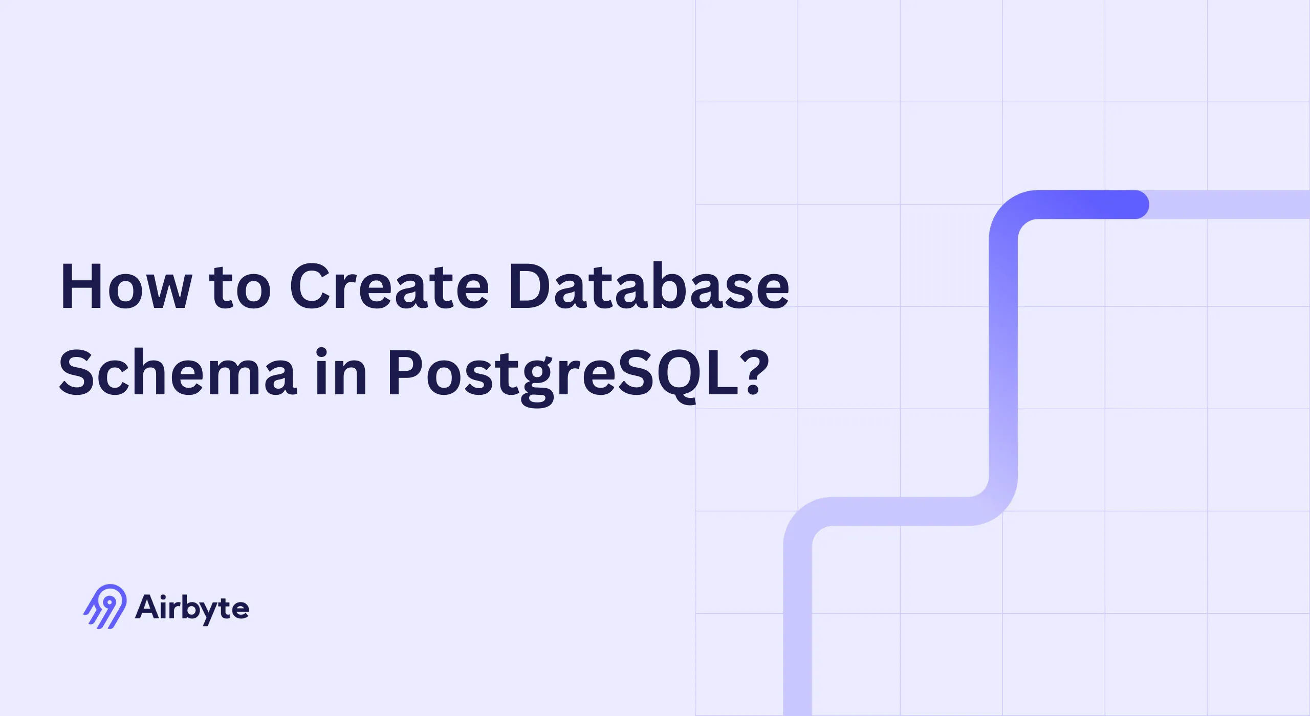 How to Create a Database Schema in PostgreSQL: An Ultimate Guide