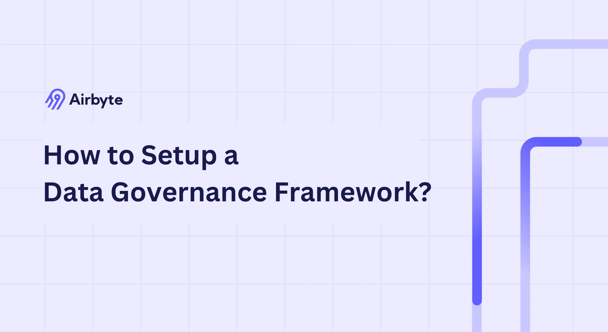 How to Setup a Data Governance Framework in 5 Steps