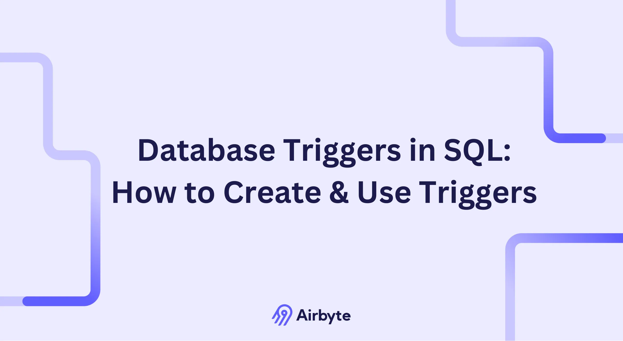 Database Triggers in SQL: How to Use & Create Triggers