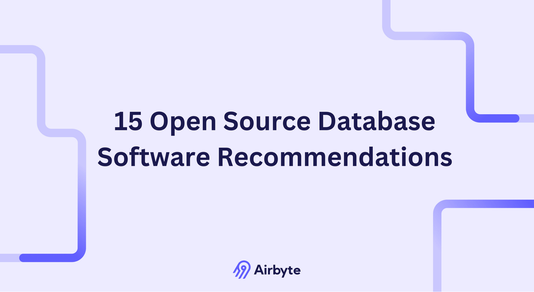 15 Open Source Database Software Recommendations for 2025 | Airbyte