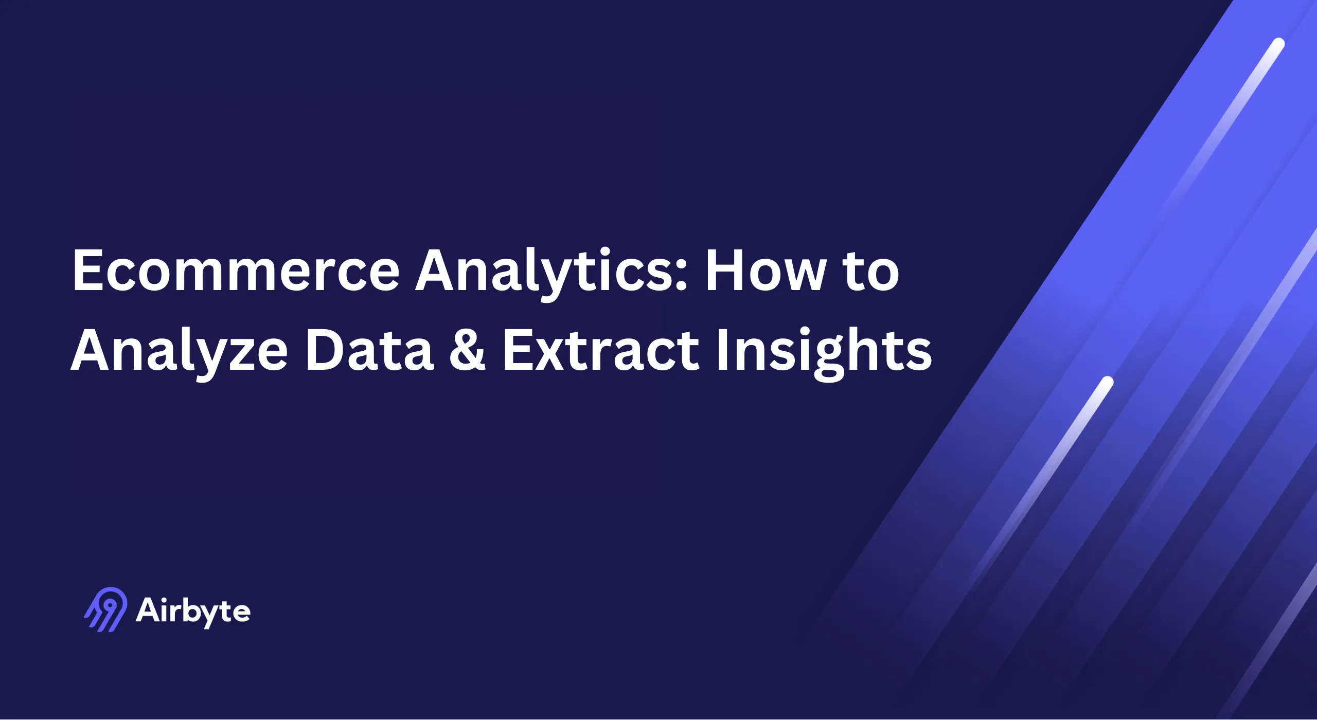 Ecommerce Analytics: How to Analyze Data & Extract Insights
