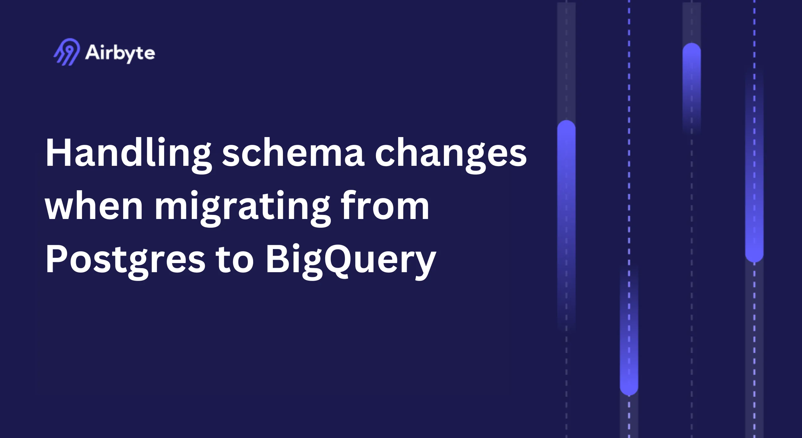 How to Handle Schema Changes During Migration from Postgres to BigQuery?