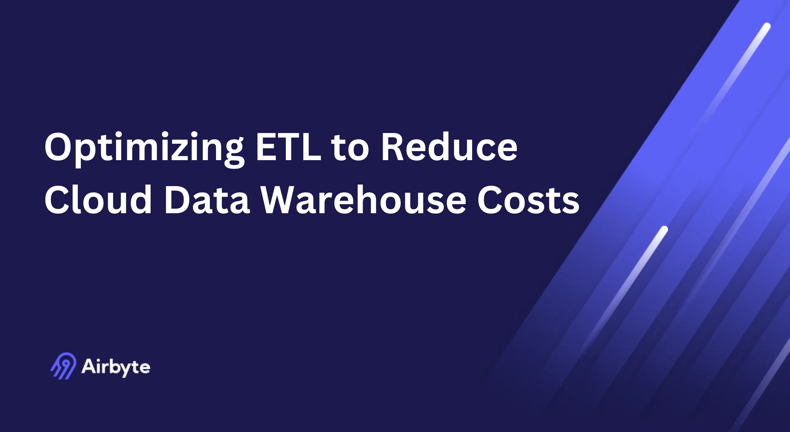 How to Optimize ETL to Reduce Cloud Data Warehouse Costs?