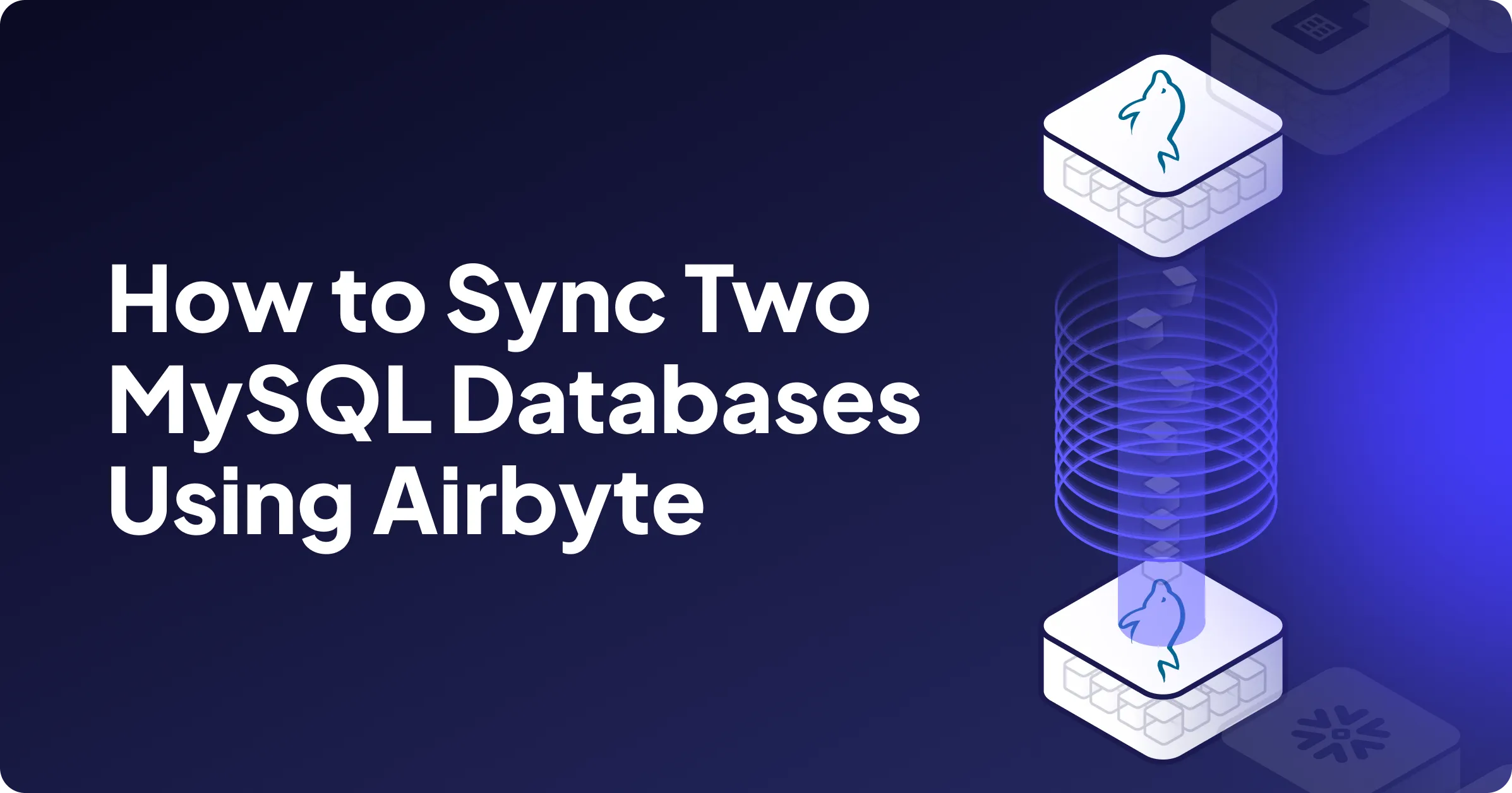 How to Sync Two MySQL Databases Using Airbyte?