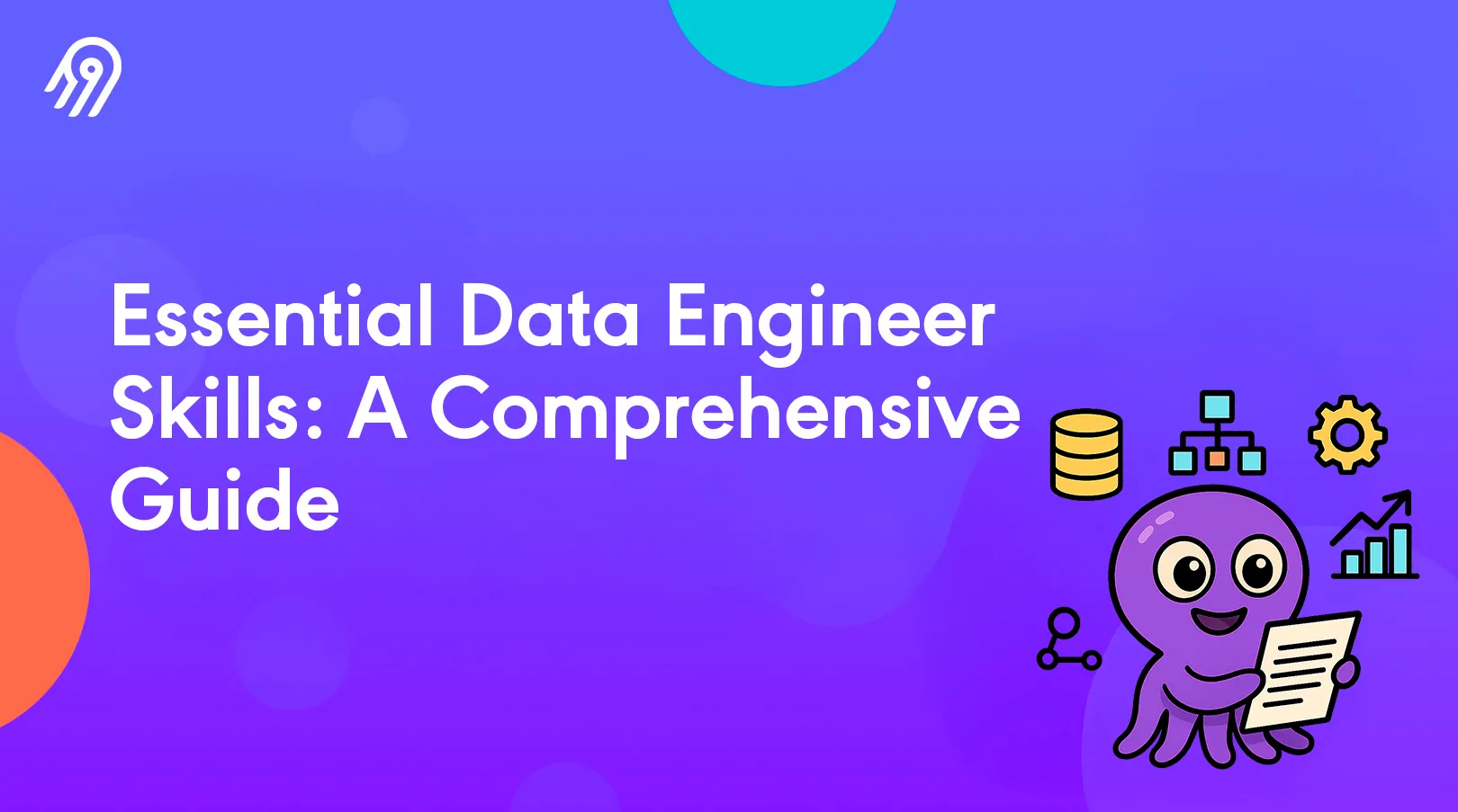Essential Data Engineer Skills: A Comprehensive Guide 