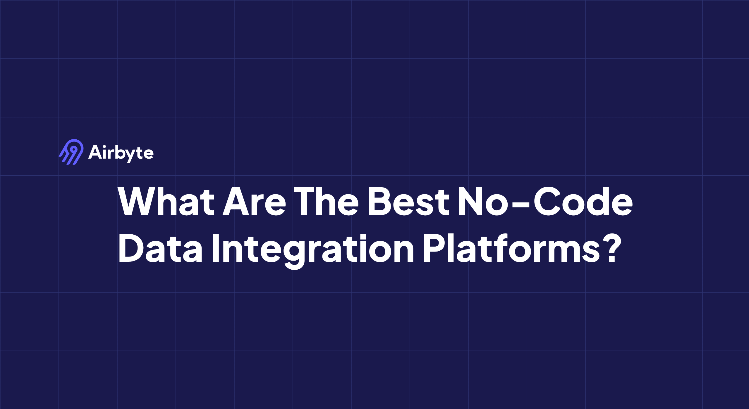 What Are the Best No-Code Data Integration Platforms