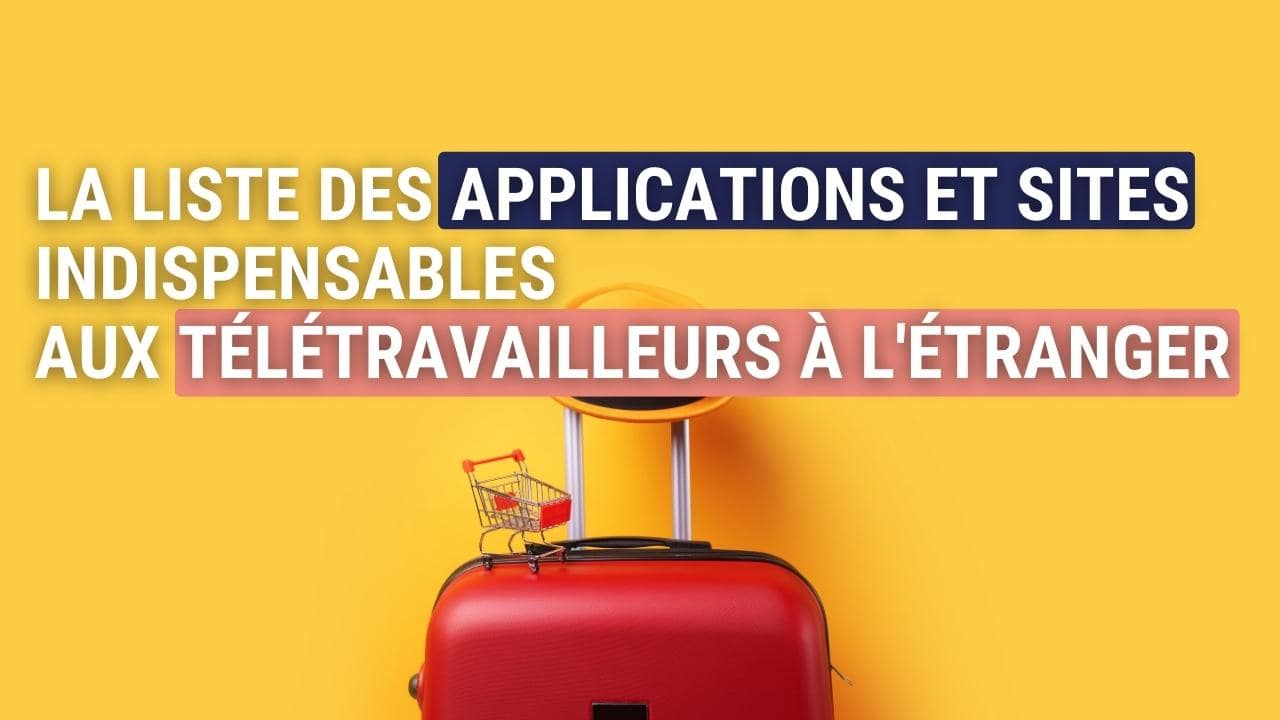 Illustration de l'article : 17 applications incontournables pour ceux qui télétravaillent à l'étranger