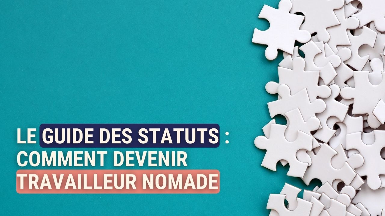 Article illustration: Le guide des statuts pour devenir travailleur nomade, avantages et inconvénients