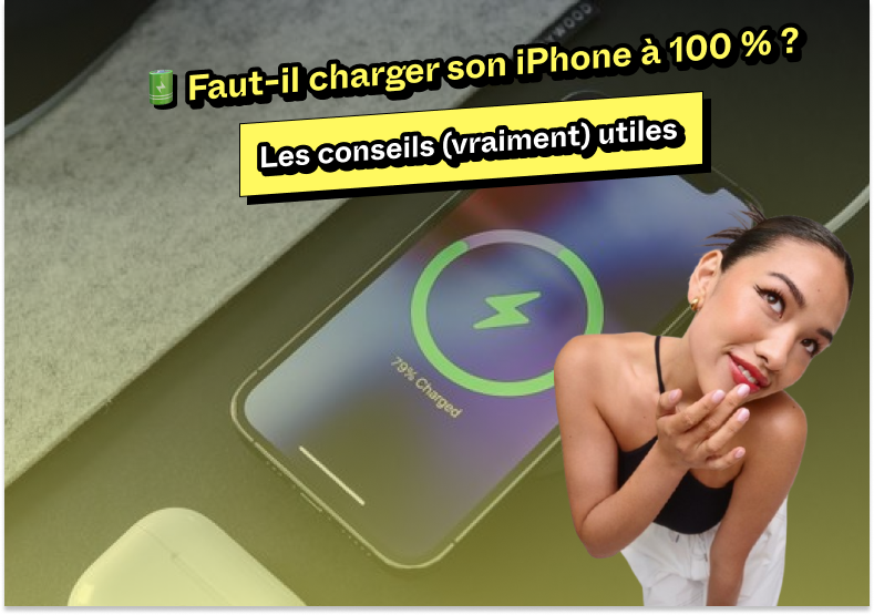🔋 Faut-il charger son iPhone à 100 % ? 