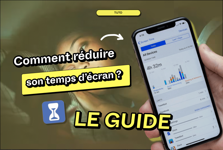 Le guide : comment réduire son temps d'écran ? ⏳
