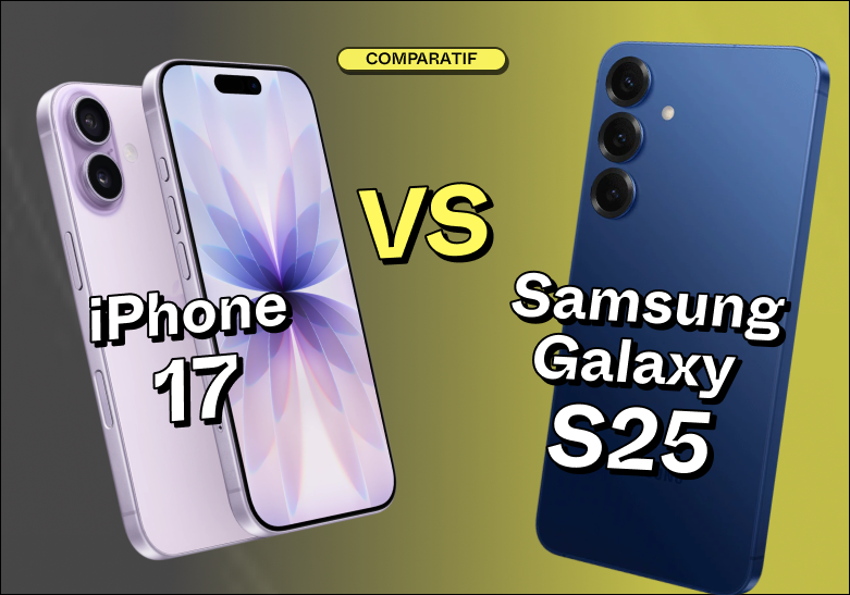 iPhone 17 vs Galaxy S25 : lequel choisir ?