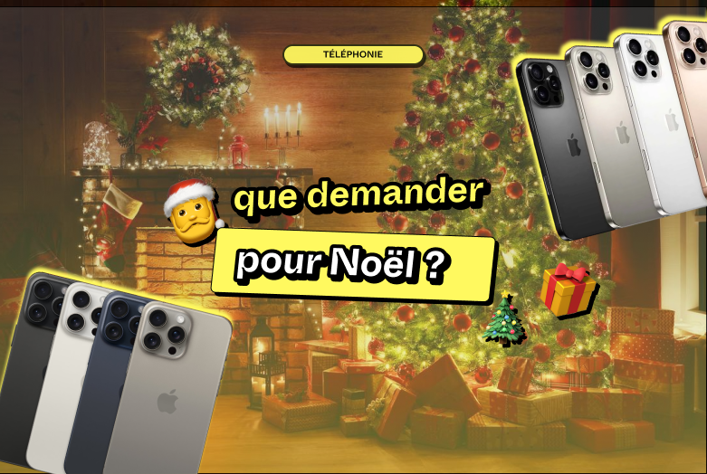Quel téléphone demander pour Noël ?