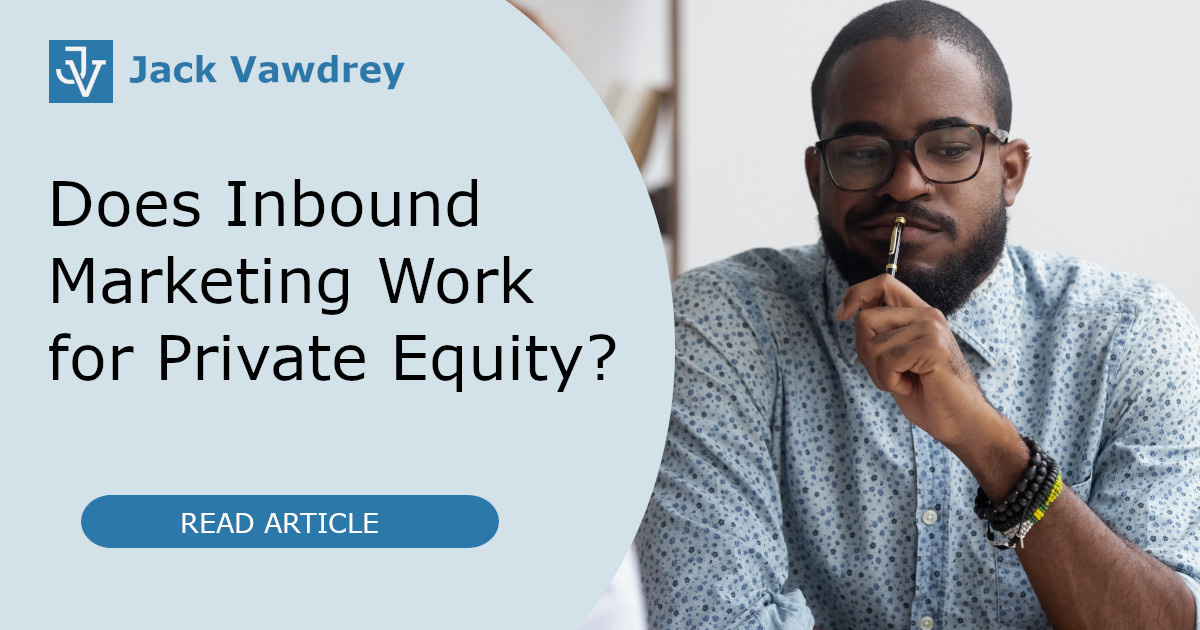 Does Inbound Marketing Work for Private Equity?