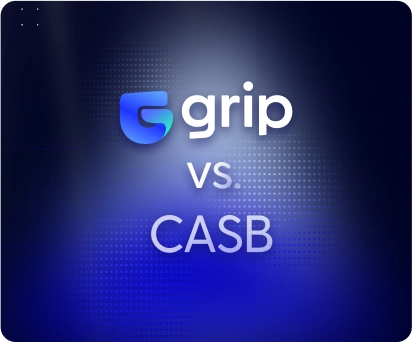 Grip logo and CASB comparison graphic highlighting SaaS risk management features and benefits.