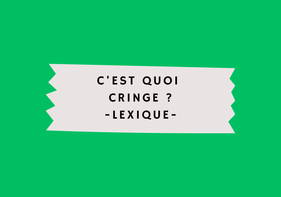 Cringe - Lexique OrthographIQ