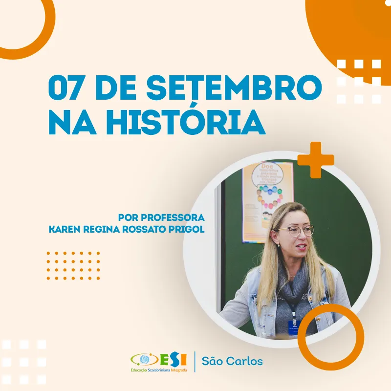 Entenda a história por trás do 07 de Setembro