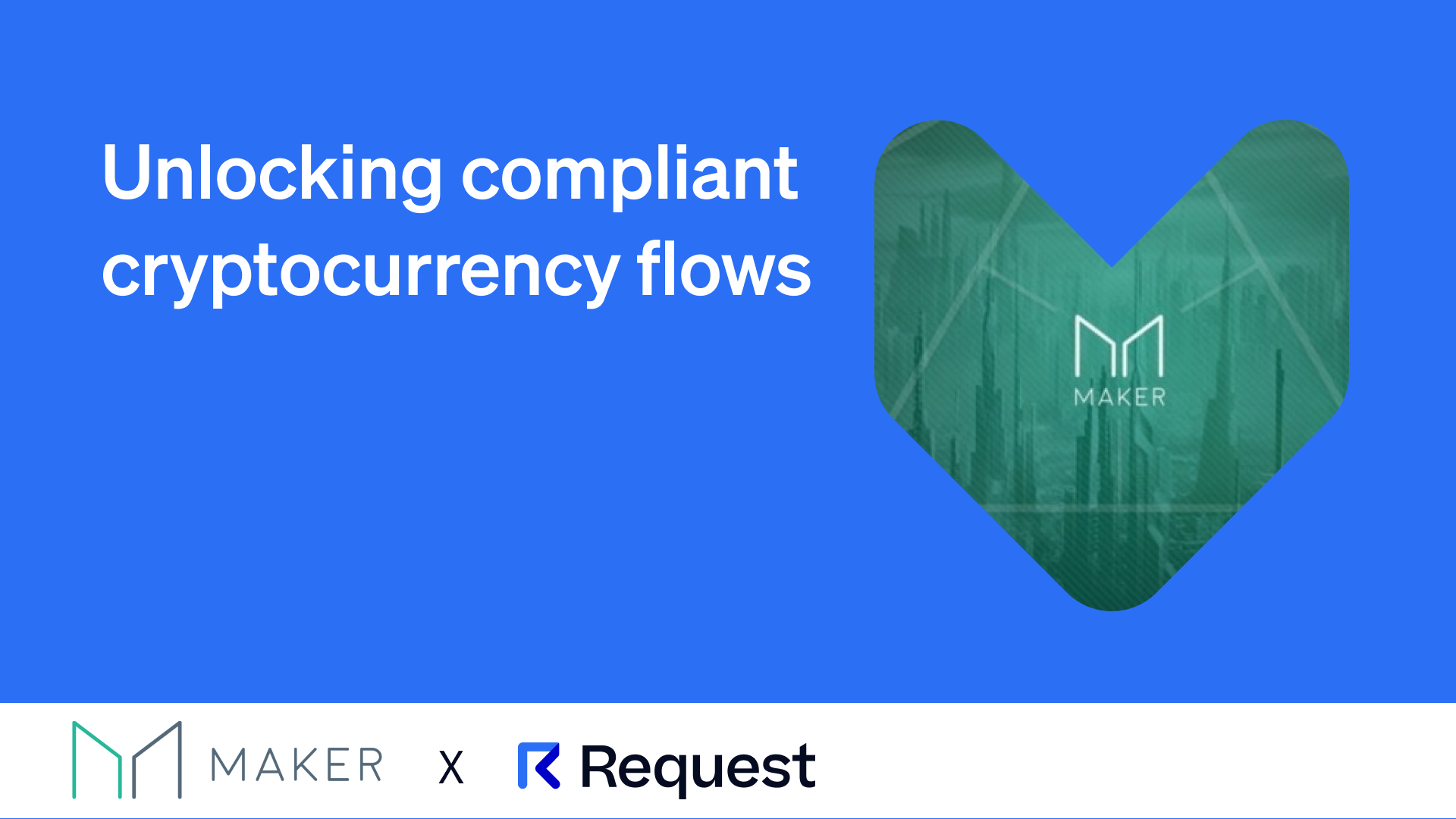 MakerDAO - Unlocking compliant cryptocurrency flows
