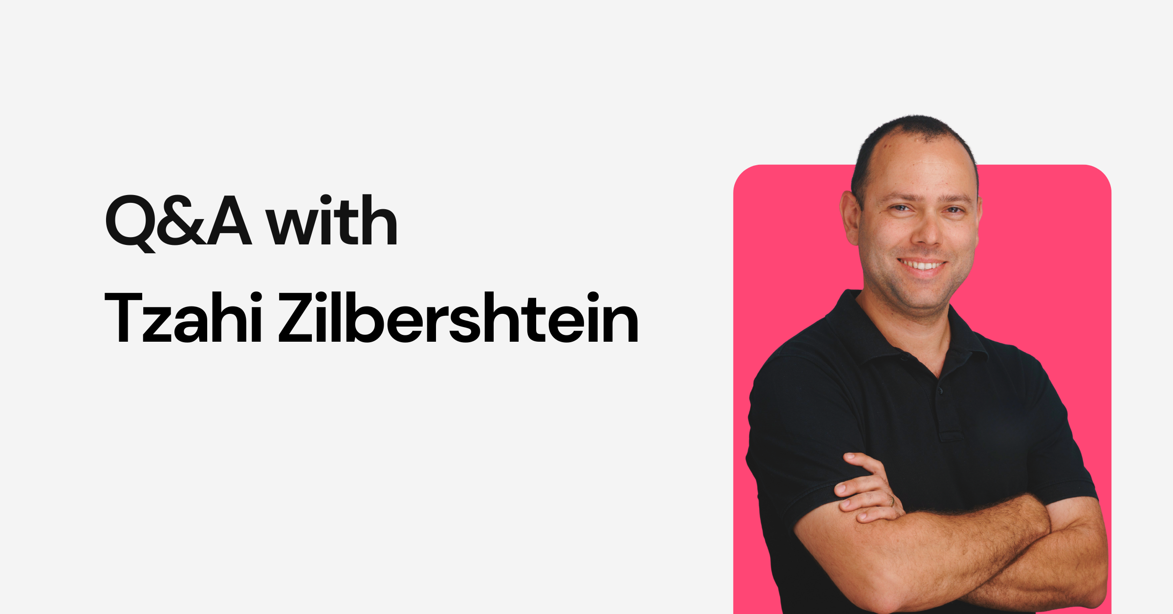 Building Predictive Growth for Everyone: A Q&A with CTO Tzahi Zilbershtein