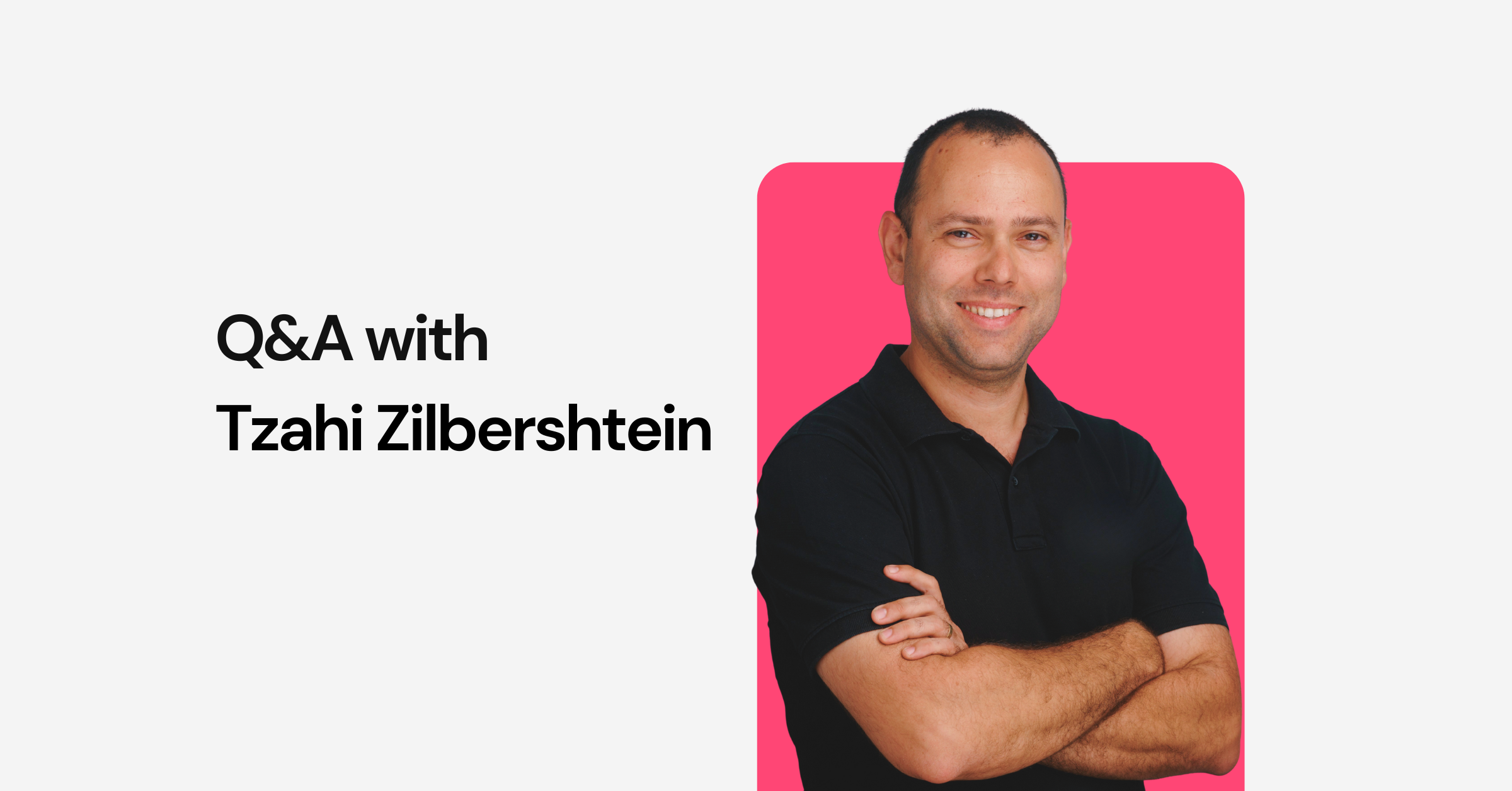 Democratizing Predictive Growth: Q&A with CTO Tzahi Zilbershtein