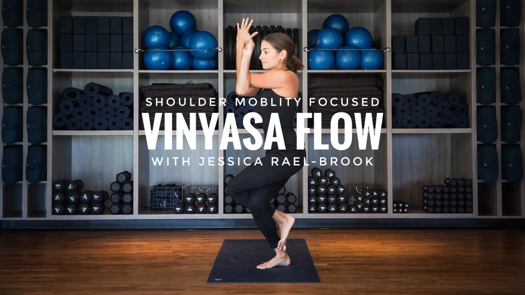 Shoulder Mobility Focused Vinyasa Flow with Jessica Rael-Brook
