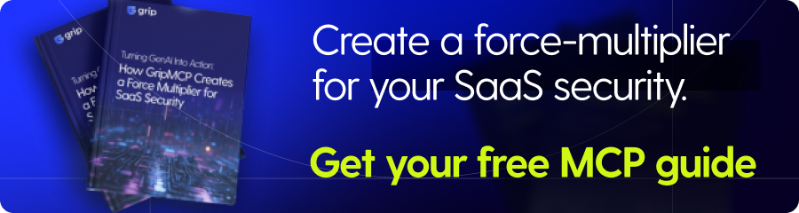 GripMCP for SaaS Security