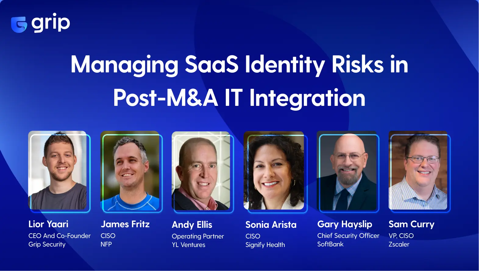 Six speakers featured in a webinar on managing SaaS identity risks in post-M&A IT integration.