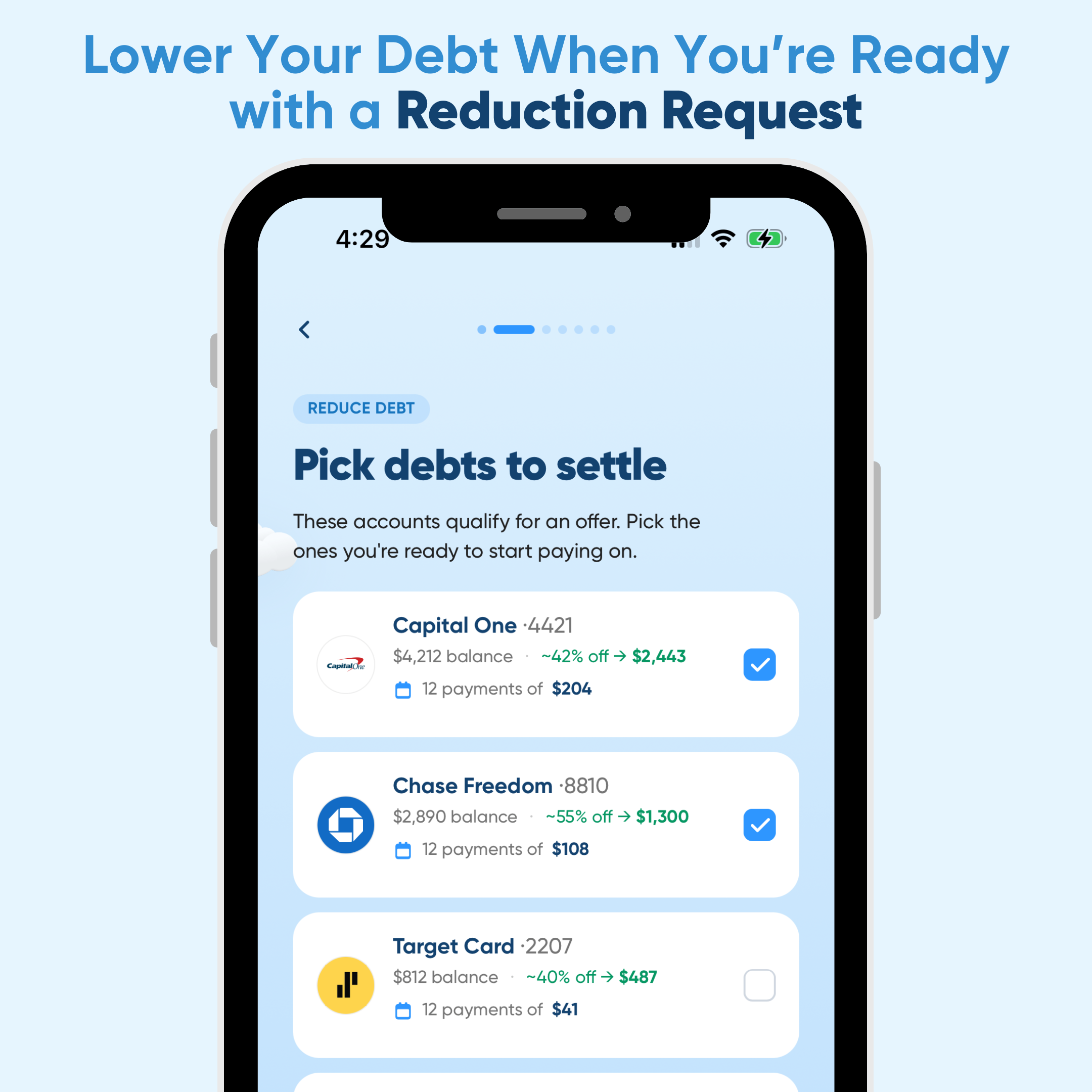 Lower Your Debt When You’re Ready
with a Reduction Request
