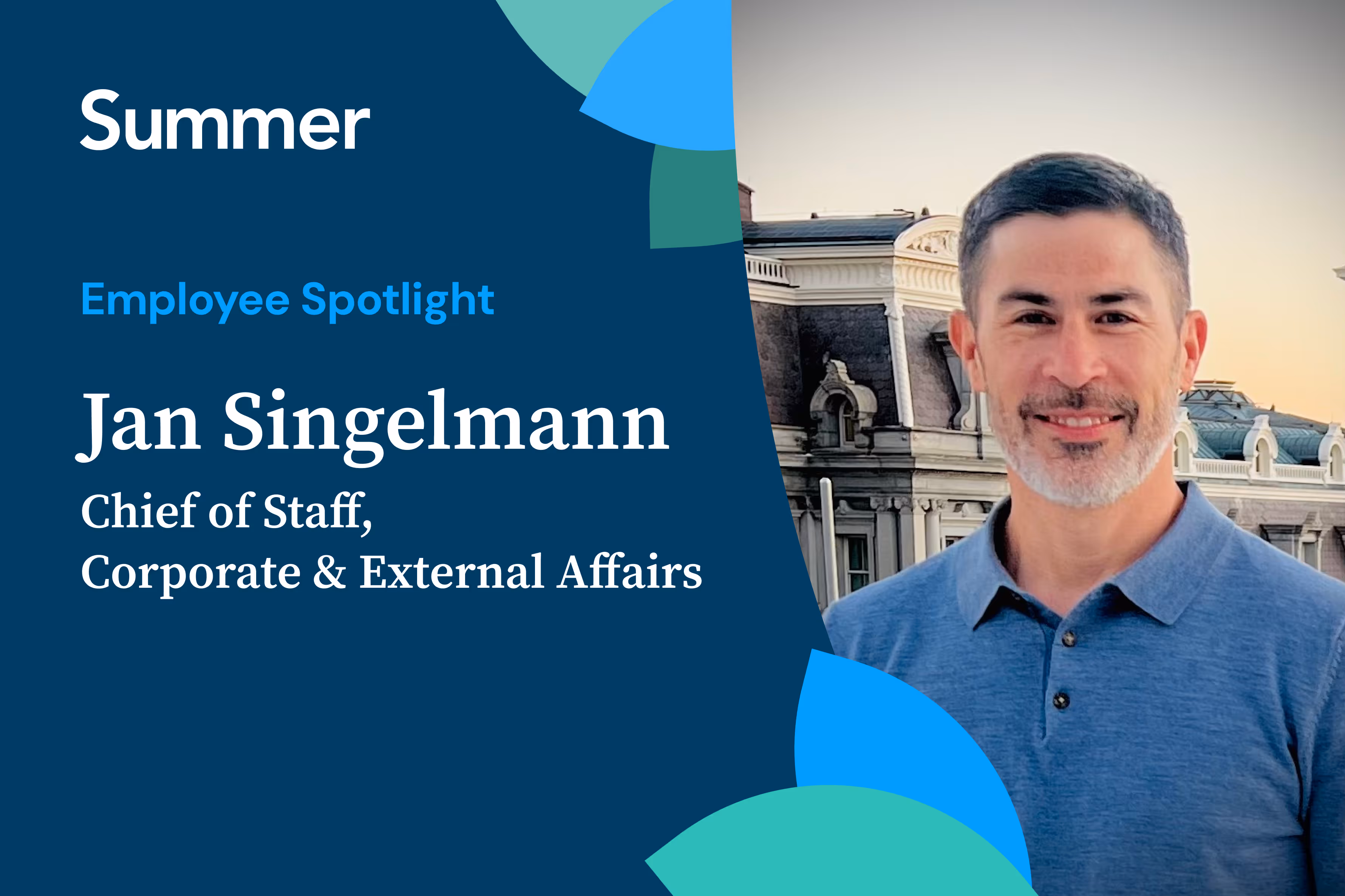 Employee Spotlight: Jan Singelmann, Chief of Staff, Corporate & External Affairs