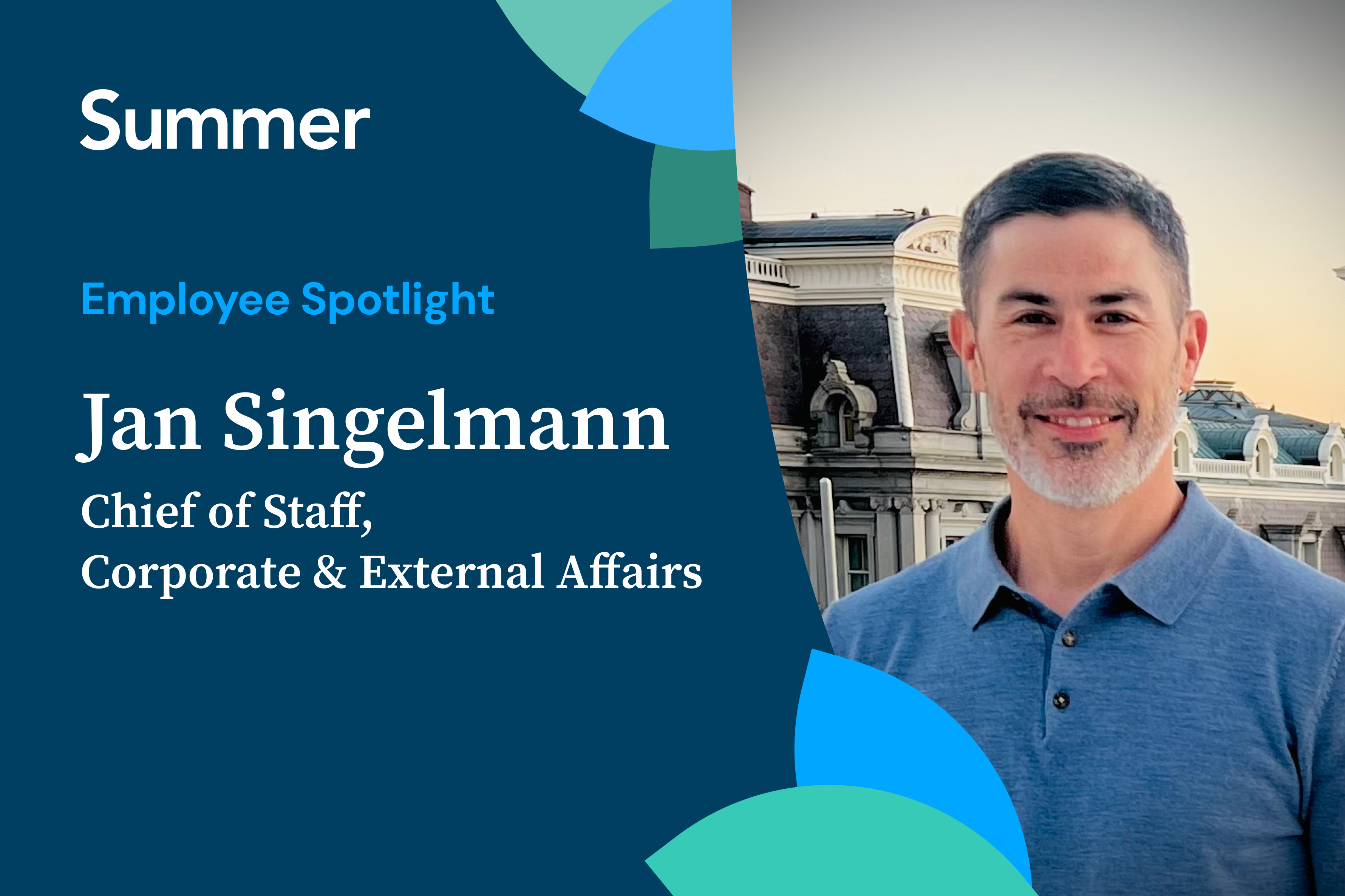 Employee Spotlight: Jan Singelmann, Chief of Staff, Corporate & External Affairs