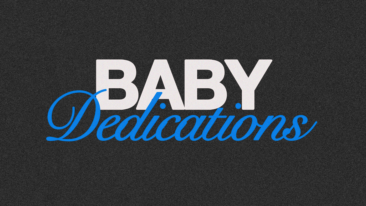 Baby Dedication November 2026