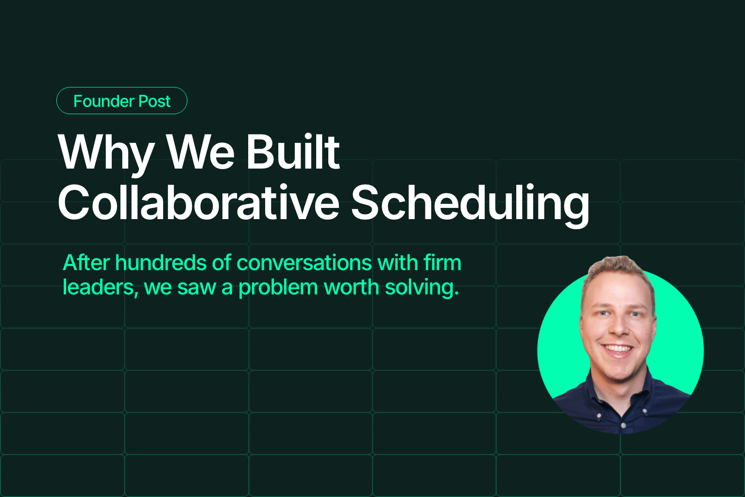 Why We Built Collaborative Scheduling - Founder post by Dave Mundy