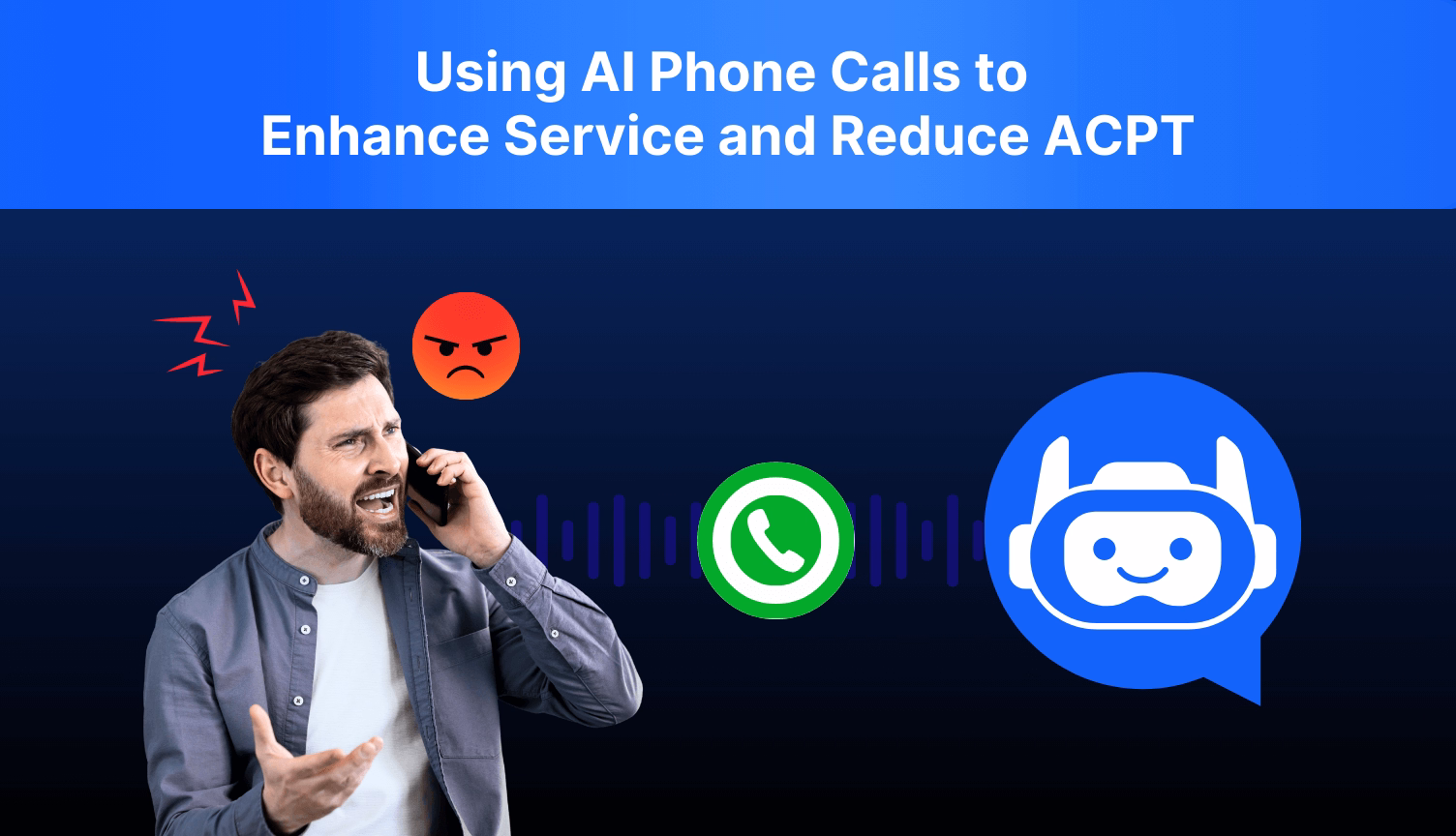 Cut ACPT and Skyrocket Satisfaction with AI Phone Calls