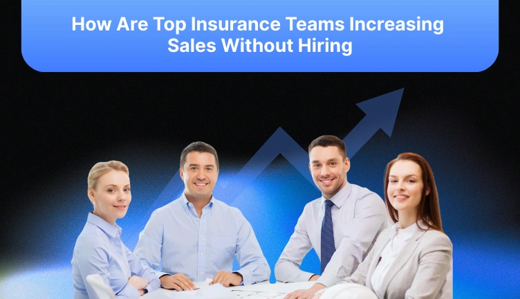 How to Improve Insurance Sales Productivity Without Hiring More Reps