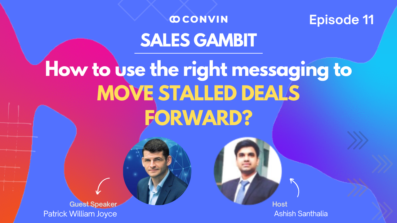 Episode 11 - How to use the right messaging to move stalled deals forward?